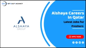 Alshaya Careers In Qatar