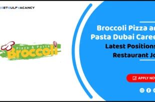 Broccoli Pizza and Pasta Dubai Careers