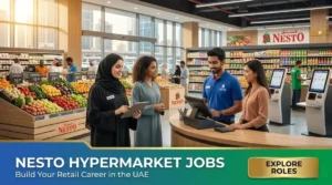 Nesto Hypermarket Jobs 2026 | Apply for Supermarket Jobs
