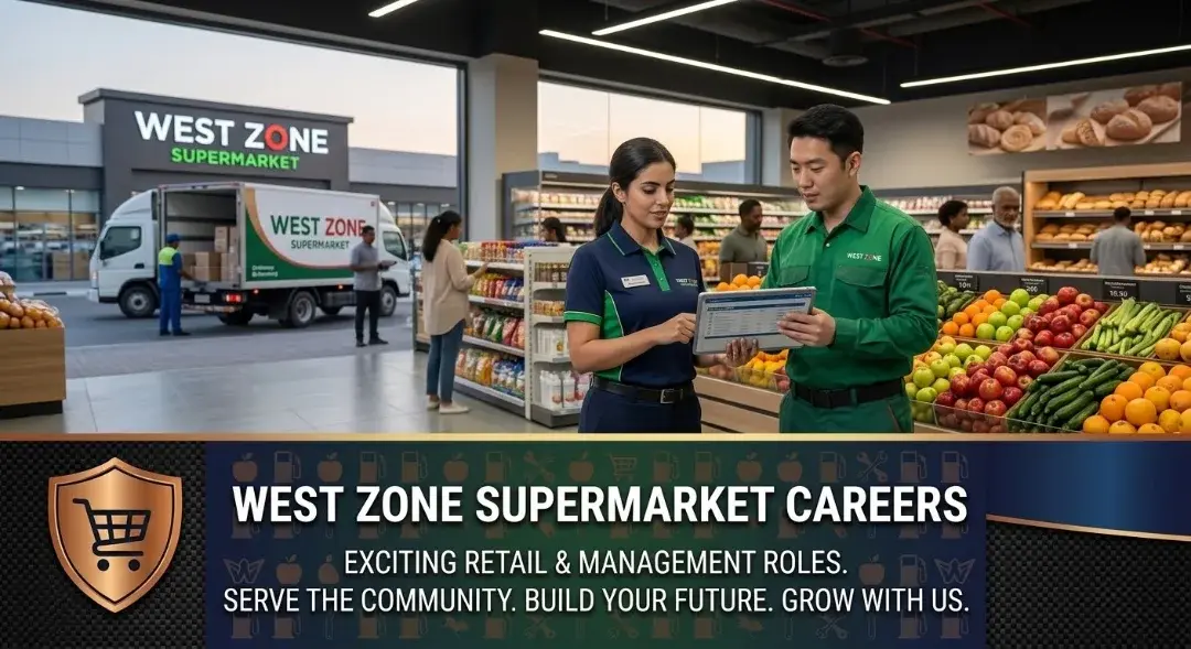 West Zone Supermarket Careers 2026 | Apply for UAE Retail Jobs